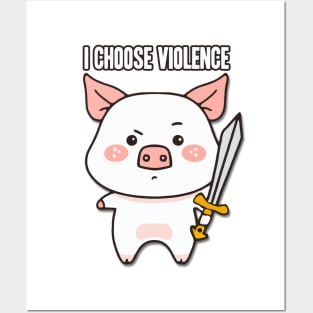 I Choose Violence Pig Posters and Art